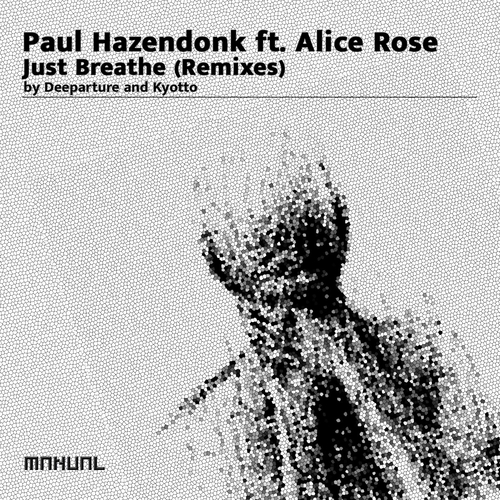 Paul Hazendonk feat. Alice Rose - Just Breathe (Remixes) [MAN400DJ]